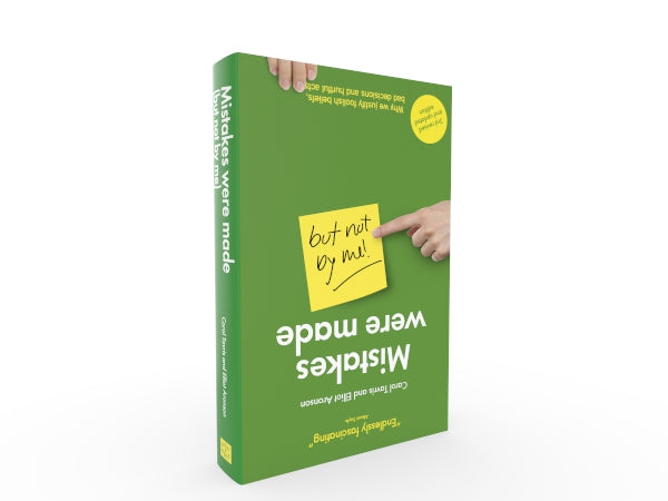 Mistakes Were Made (but Not by Me): Why We Justify Foolish Beliefs, Bad Decisions and Hurtful Acts