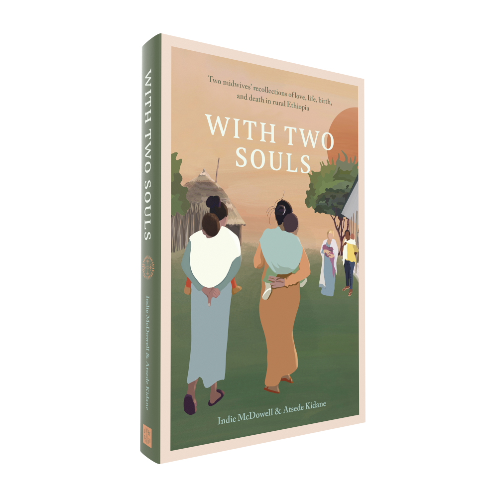 With Two Souls: Two midwives' recollections of love, life, birth, and death in rural Ethiopia