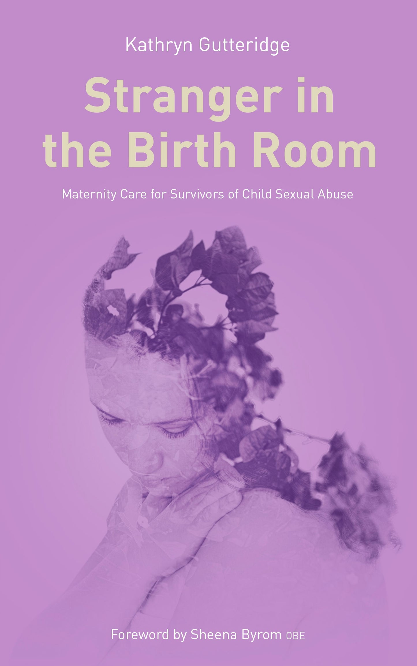 Stranger in the Birth Room: Maternity Care for Survivors of Child Sexual Abuse