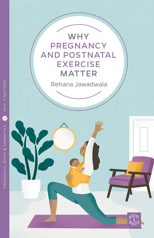 Why Pregnancy and Postnatal Exercise Matter